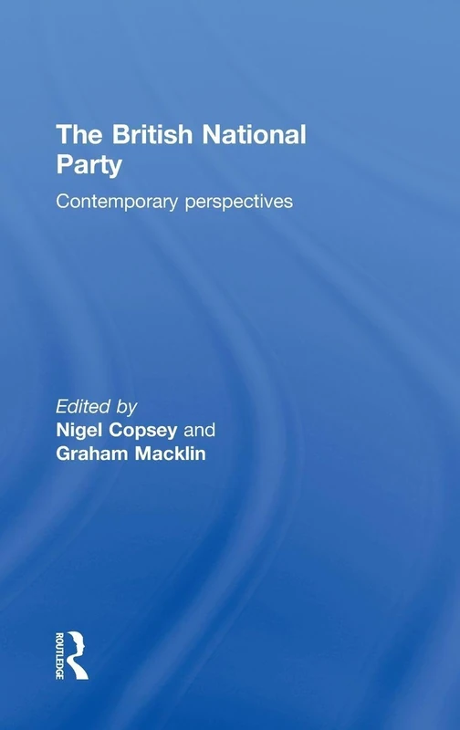 Routledge - The British National Party: Contemporary Perspectives