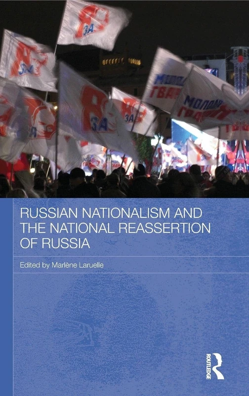 Routledge Russian Nationalism and National Reassertion of Russia