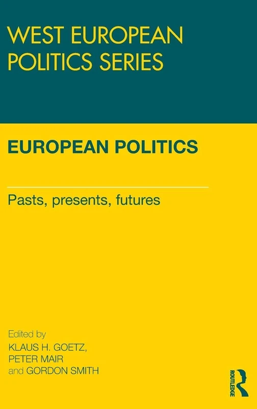 European Politics: Pasts, presents, futures
