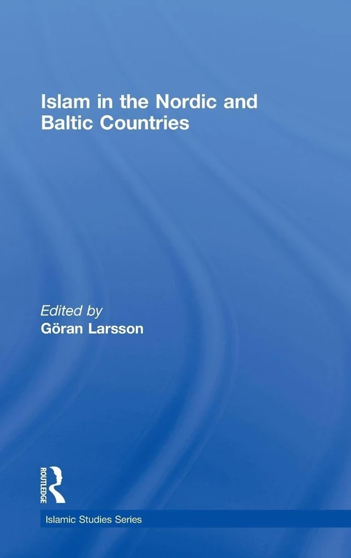 Routledge Islam in the Nordic and Baltic Countries - Book