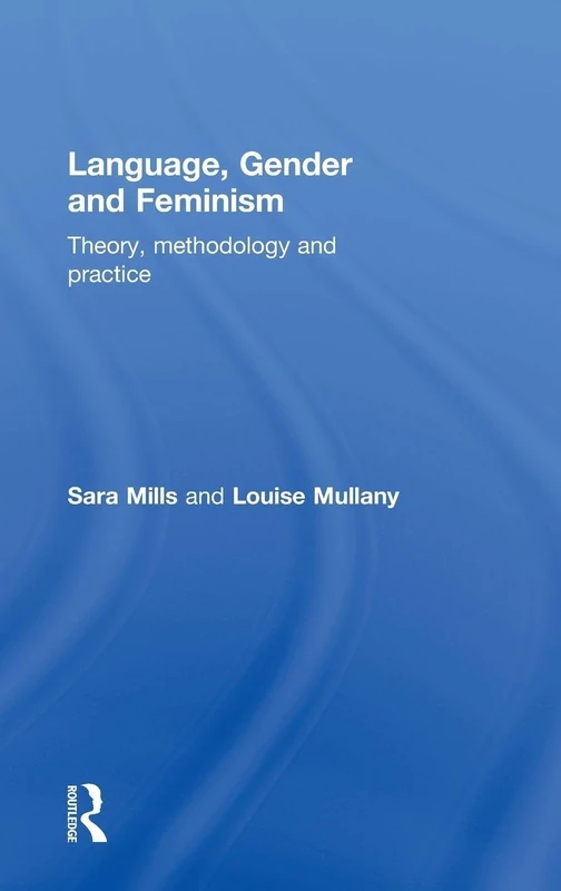 Routledge Language, Gender and Feminism - Theory and Practice