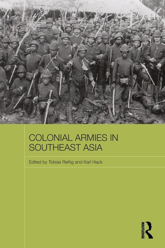 Colonial Armies in Southeast Asia (Routledge Studies in the Modern History of Asia)