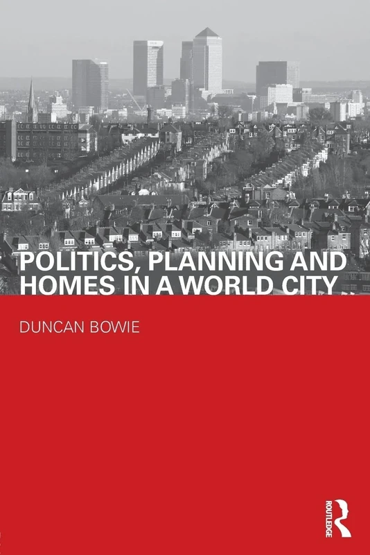 Politics, Planning and Homes in a World City (Housing, Planning and Design Series) - Image 1