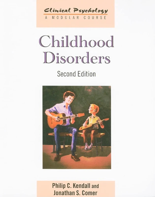 Childhood Disorders: Second Edition (Clinical Psychology: A Modular Course)