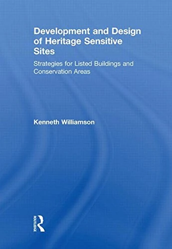 Development and Design of Heritage Sensitive Sites: Strategies for Listed Buildings and Conservation Areas