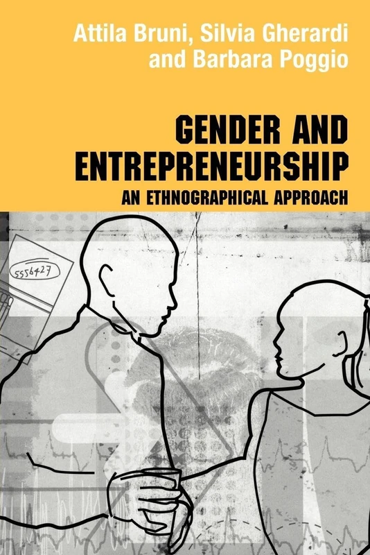 Gender and Entrepreneurship: An Ethnographic Approach (Routledge Studies in Management, Organizations and Society)