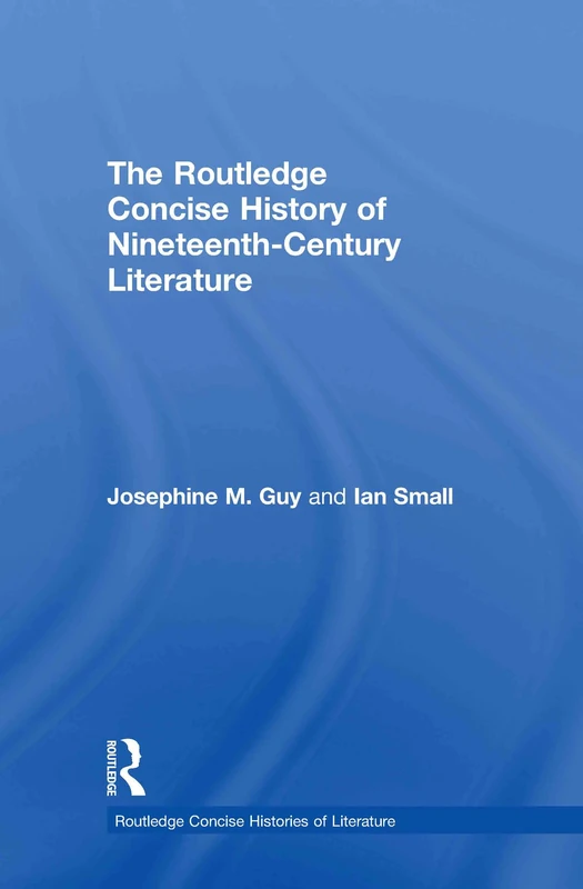 The Routledge Concise History of Nineteenth-Century Literature (Routledge Concise Histories of Literature)