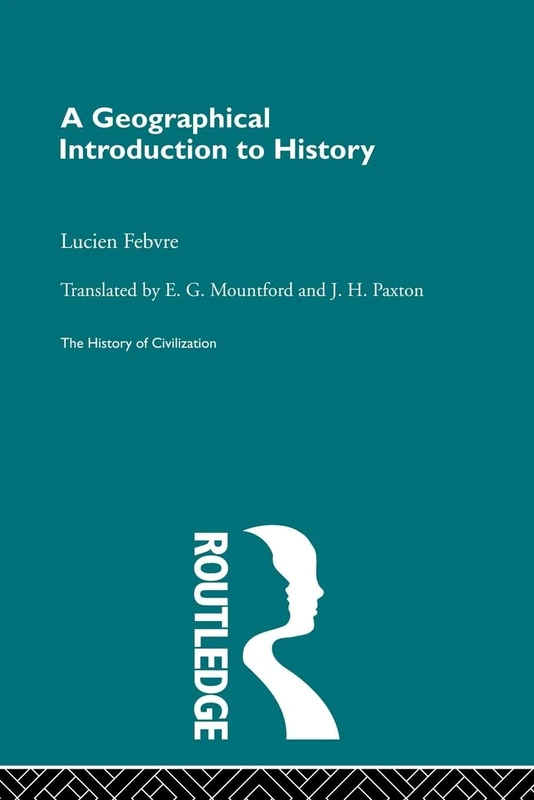 A Geographical Introduction to History (A History of Civilization)