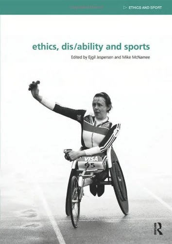 Ethics, Disability and Sports (Ethics and Sport)