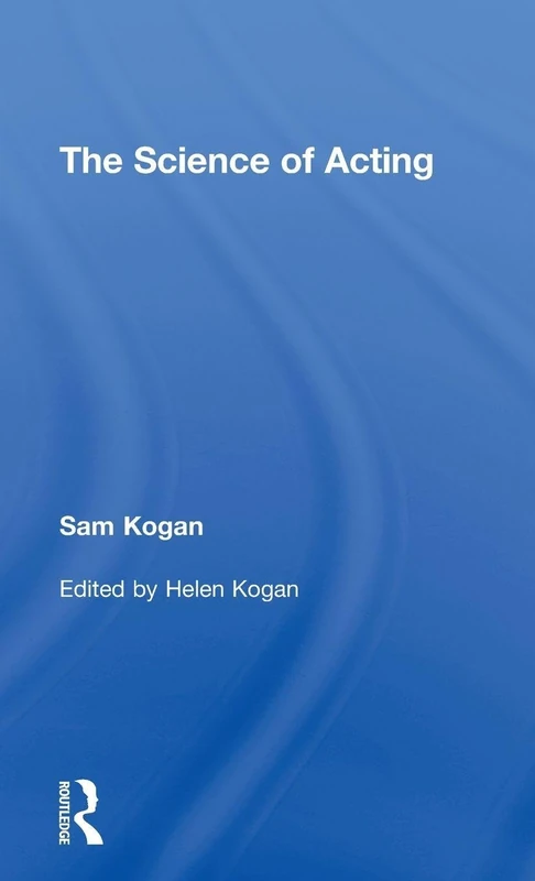 The Science of Acting by Sam Kogan - Routledge Book