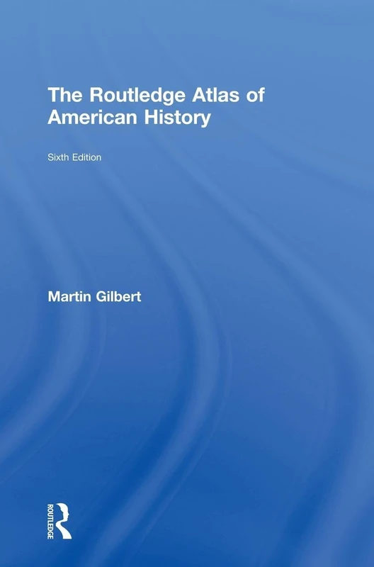 The Routledge Atlas of American History (Routledge Historical Atlases)