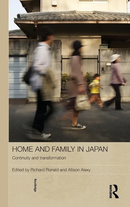 Home and Family in Japan: Continuity and Transformation (Japan Anthropology Workshop Series)