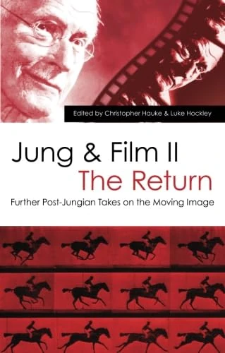 Jung and Film II: The Return: Further Post-Jungian Takes on the Moving Image