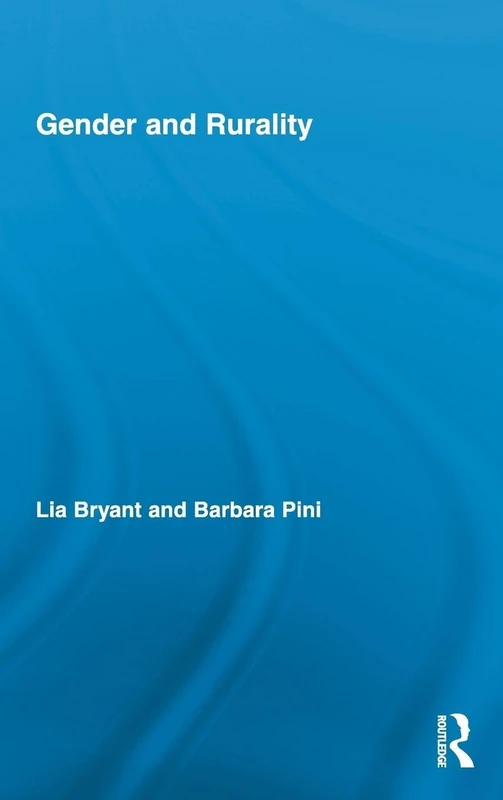 Gender and Rurality: 10 (Routledge International Studies of Women and Place) - Image 1