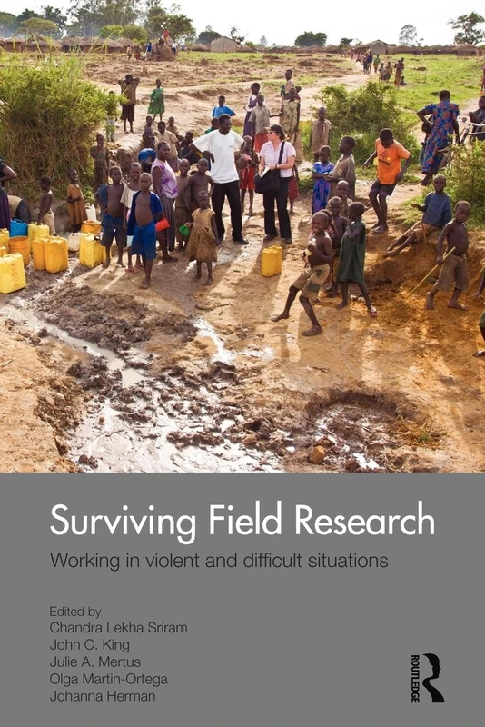 Surviving Field Research: Working in Violent and Difficult Situations