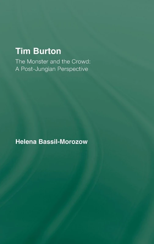 Tim Burton: The Monster and the Crowd: A Post-Jungian Perspective