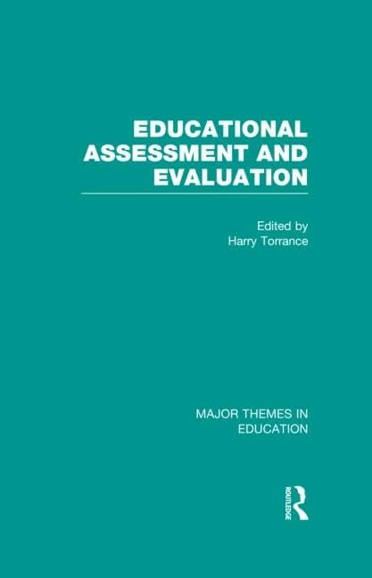 Educational Assessment and Evaluation (Major Themes in Education)