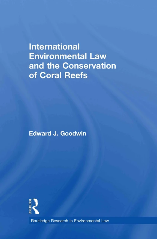 Routledge International Environmental Law and Coral Reefs Book