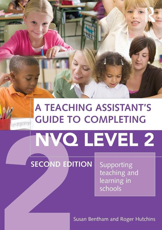 A Teaching Assistant's Guide to Completing NVQ Level 2: Supporting Teaching and Learning in Schools