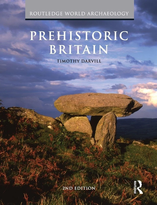 Routledge Prehistoric Britain - World Archaeology Book