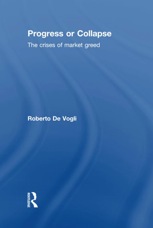 Progress or Collapse: The Crises of Market Greed