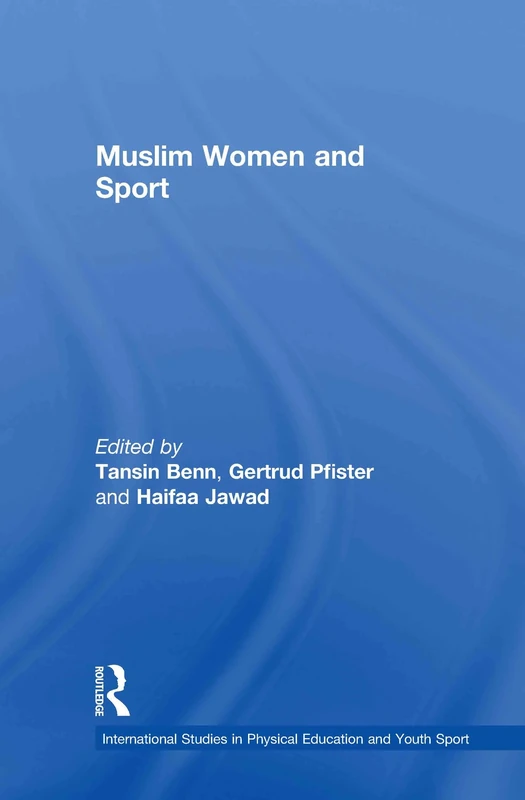 Muslim Women and Sport (Routledge Studies in Physical Education and Youth Sport)
