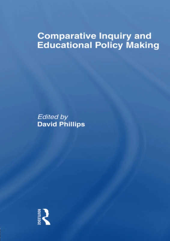 Comparative Inquiry and Educational Policy Making
