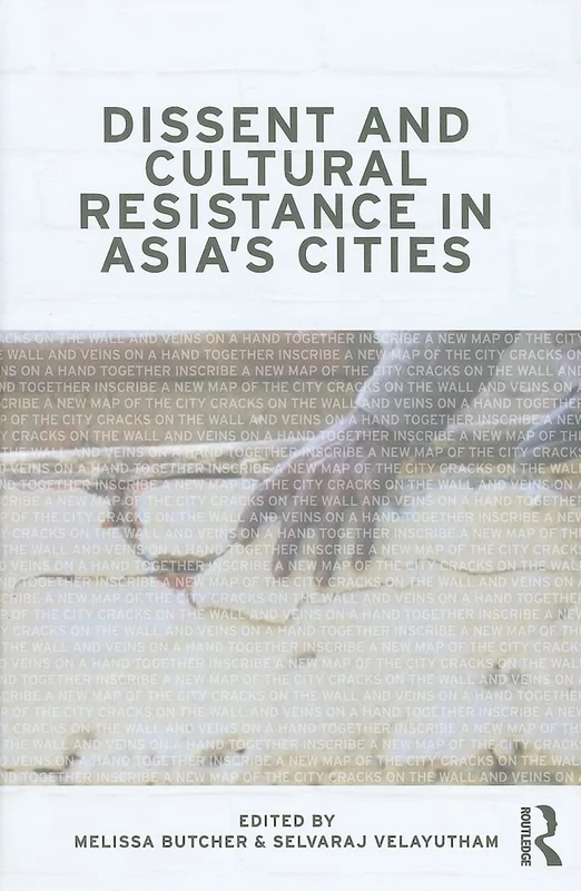 Dissent and Cultural Resistance in Asia's Cities: 14 (Routledge Contemporary Asia Series)