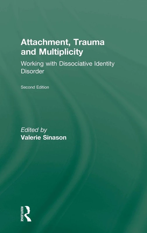 Routledge Attachment, Trauma and Multiplicity - Revised Edition
