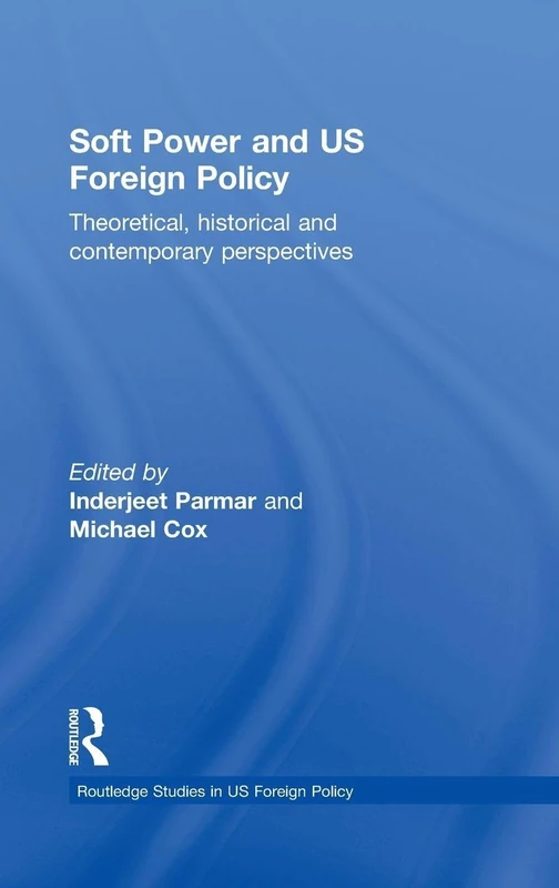 Routledge Soft Power and US Foreign Policy - Academic Book