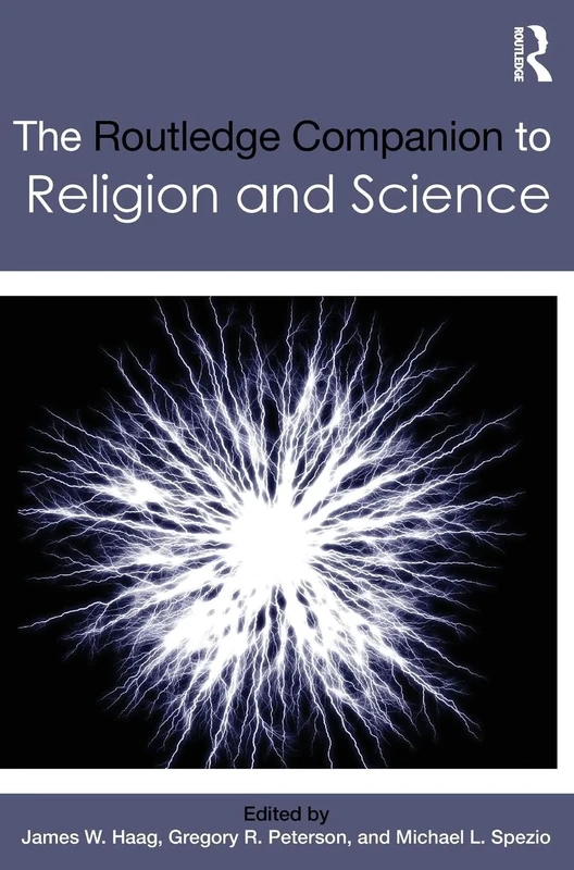 The Routledge Companion to Religion and Science (Routledge Religion Companions)