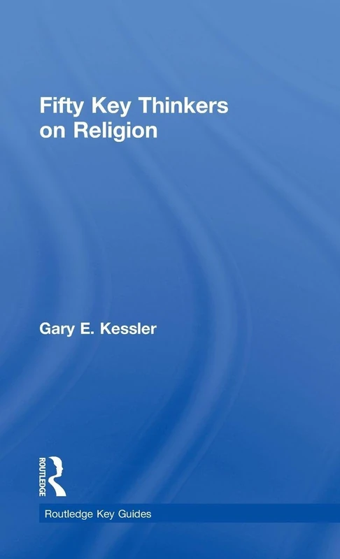 Fifty Key Thinkers on Religion (Routledge Key Guides) - Image 1