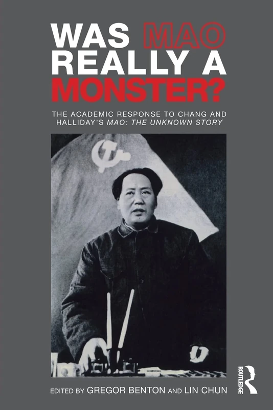 Was Mao Really a Monster?: The Academic Response to Chang and Halliday's "Mao: The Unknown Story"