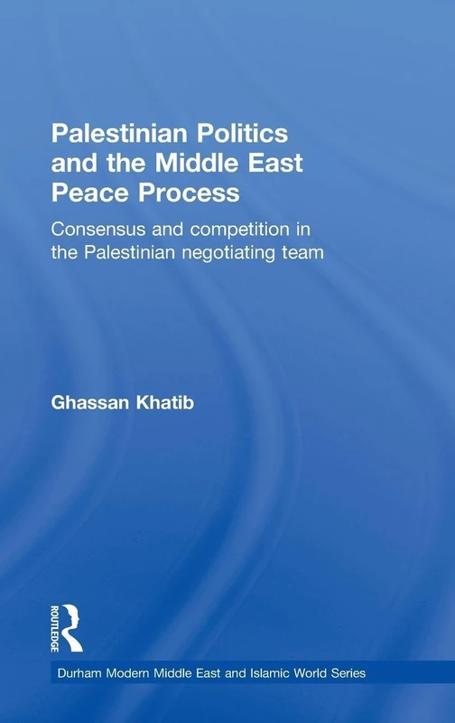 Routledge Palestinian Politics and the Middle East Peace Process