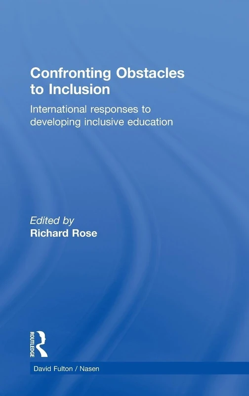 Confronting Obstacles to Inclusion: International Responses to Developing Inclusive Education (nasen spotlight)