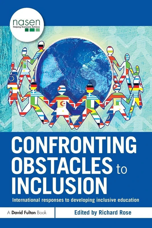 Confronting Obstacles to Inclusion: International Responses to Developing Inclusive Education (nasen spotlight)