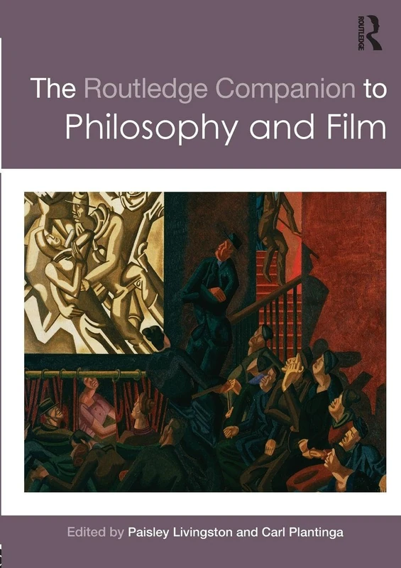 The Routledge Companion to Philosophy and Film (Routledge Philosophy Companions)