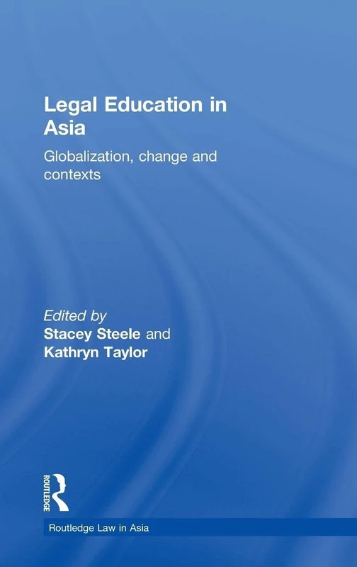 Routledge Legal Education in Asia - Globalization and Change