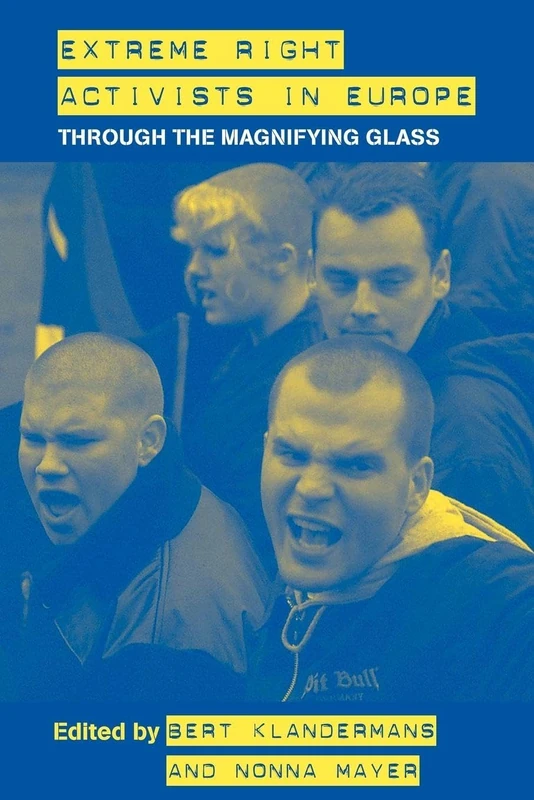 Extreme Right Activists in Europe: Through the magnifying glass (Routledge Studies in Extremism and Democracy)