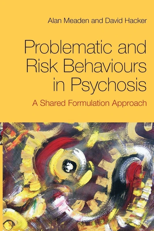 Problematic and Risk Behaviours in Psychosis: A Shared Formulation Approach