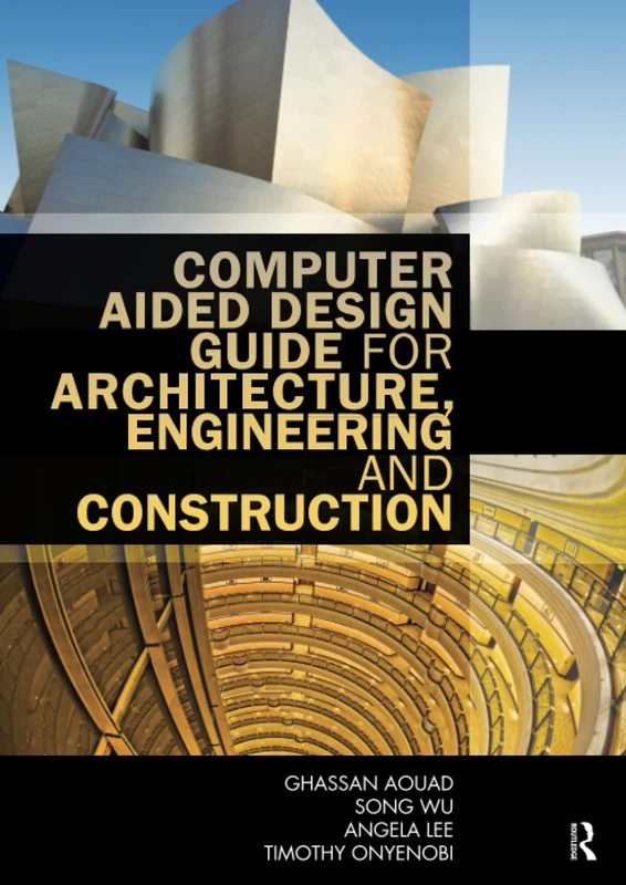 Computer Aided Design Guide for Architecture, Engineering and Construction