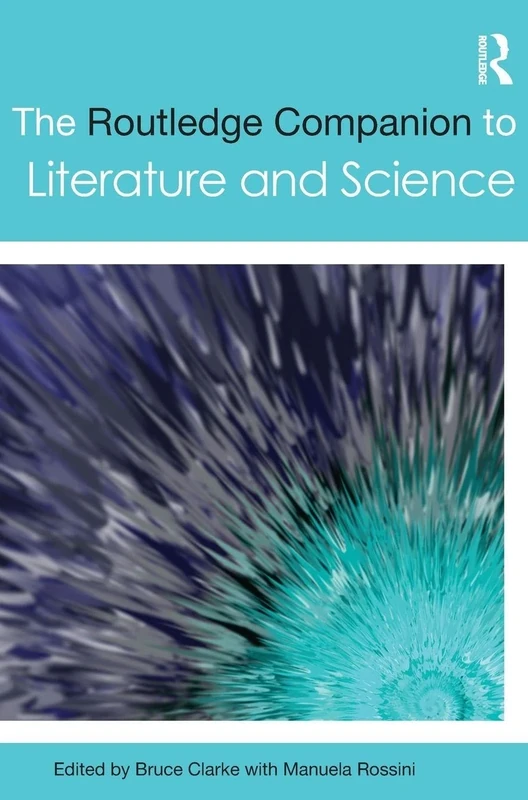 The Routledge Companion to Literature and Science (Routledge Literature Companions)