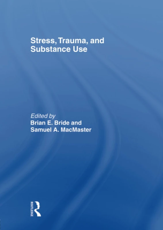 Stress, Trauma and Substance Use