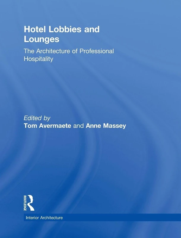 Hotel Lobbies and Lounges: The Architecture of Professional Hospitality (Interior Architecture)