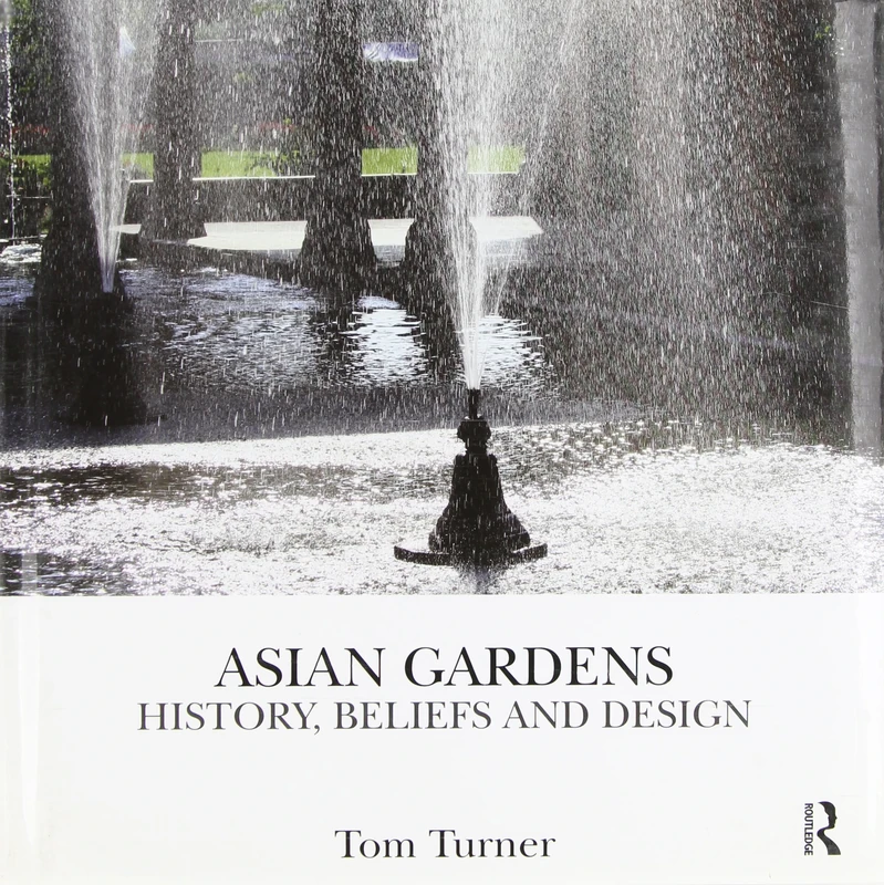 Asian Gardens: History, Beliefs and Design