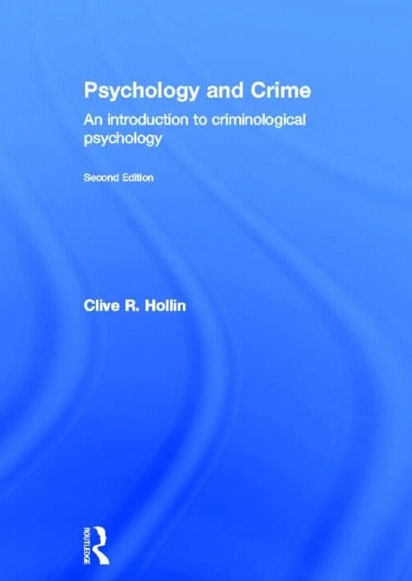 Psychology and Crime: An Introduction to Criminological Psychology