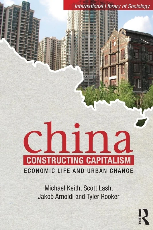 China Constructing Capitalism: Economic Life and Urban Change (International Library of Sociology)