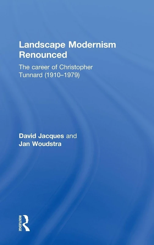 Landscape Modernism Renounced: The Career of Christopher Tunnard (1910-1979) - Image 1
