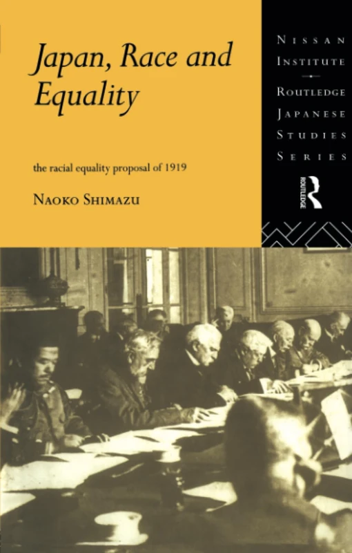 Japan, Race and Equality: The Racial Equality Proposal of 1919 (Nissan Institute/Routledge Japanese Studies) - Image 1