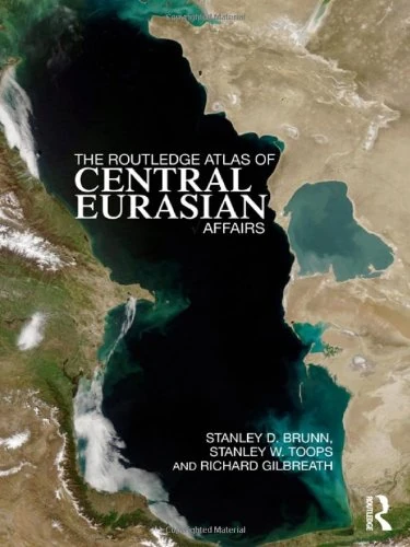 The Routledge Atlas of Central Eurasian Affairs